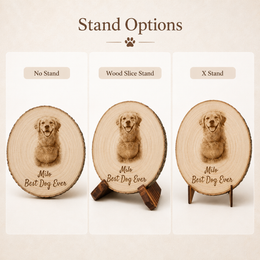 Stand options for a personalized pet photo wood slice, showing no stand, wood slice stand, and X stand display choices.